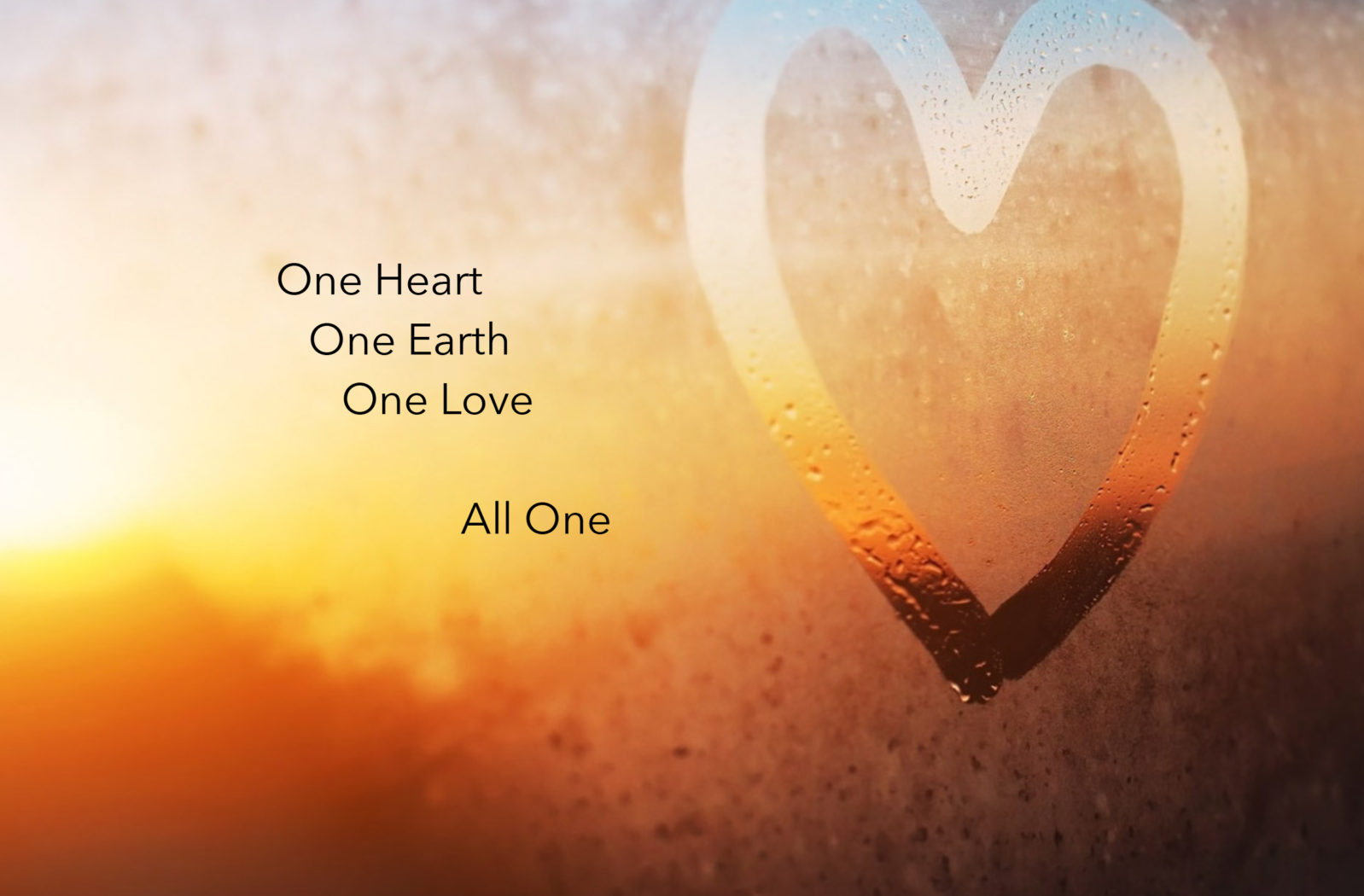 One Heart, One Earth, One Love 